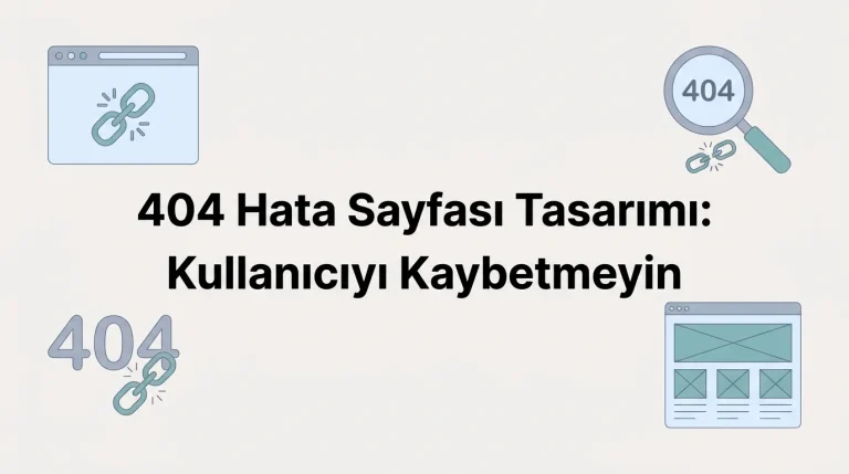 404 Hata Sayfası Tasarımı: Kullanıcıyı Kaybetmeyin