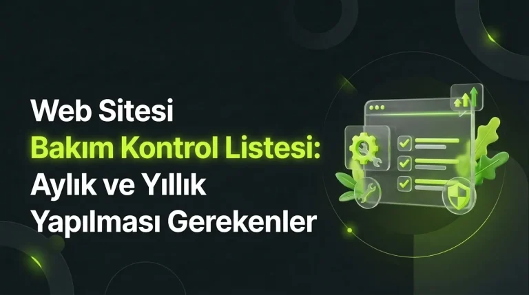 Web Sitesi Bakım Kontrol Listesi: Aylık ve Yıllık Yapılması Gerekenler – Worldline Agency blog kapak görseli